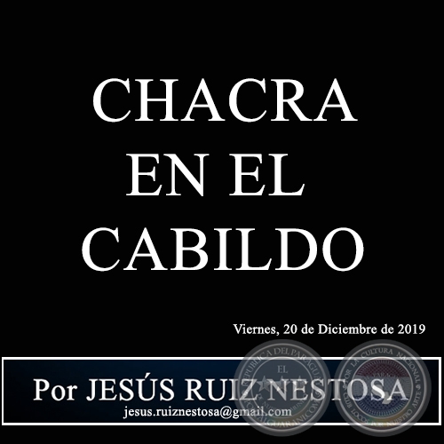 CHACRA EN EL CABILDO - Por JESS RUIZ NESTOSA - Viernes, 20 de Diciembre de 2019